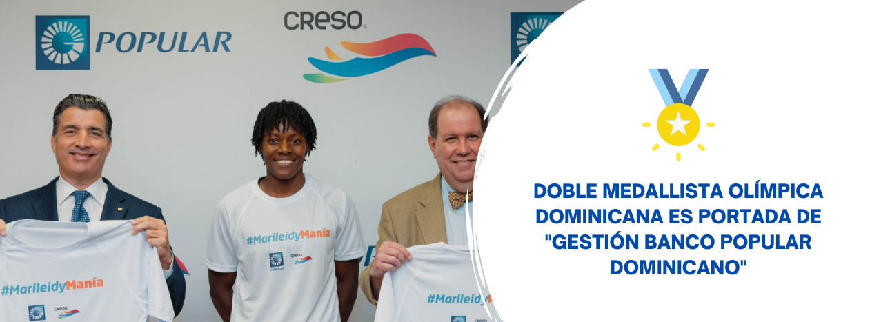 Doble medallista olÃ­mpica Dominicana es portada de "GestiÃ³n Banco Popular Dominicano". pc